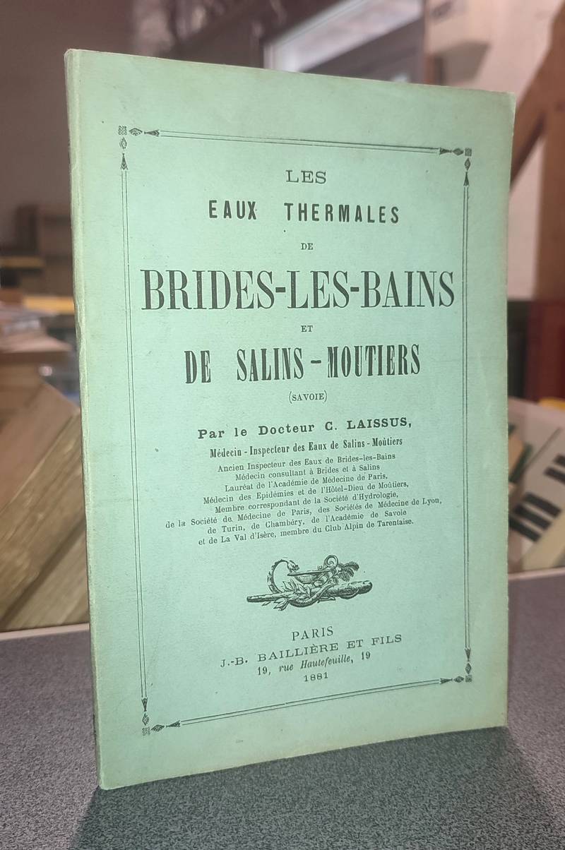 Livre ancien Savoie - Les eaux thermales de Brides-les-bains et de Salins-Moutiers (Savoie) - Laissus, Docteur C.