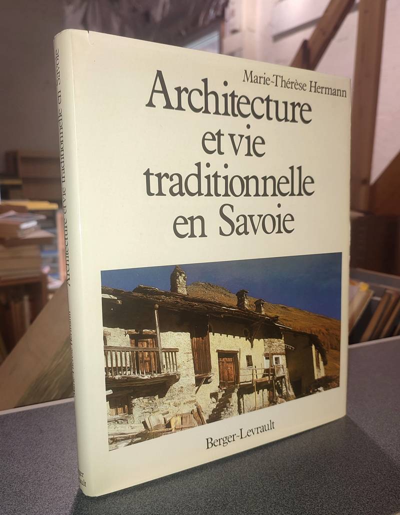 Livre ancien Savoie - Architecture et vie traditionnelle en Savoie - Hermann, Marie-Thérèse
