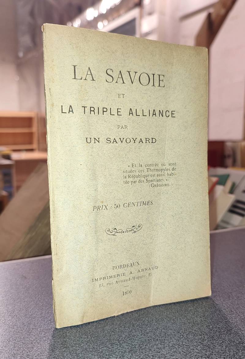 Livre ancien Savoie - La Savoie et la Triple alliance par un Savoyard - Un Savoyard