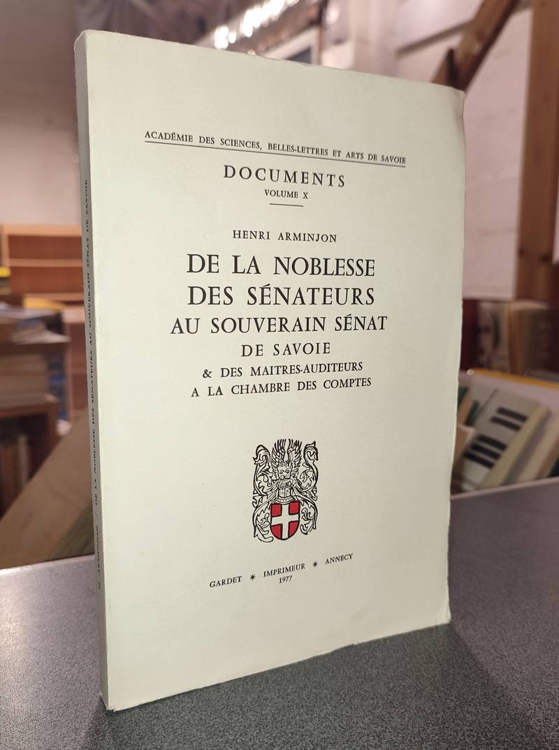 Livre ancien Savoie - De la Noblesse des Sénateurs au Souverain Sénat de Savoie et des... - Arminjon, Henri