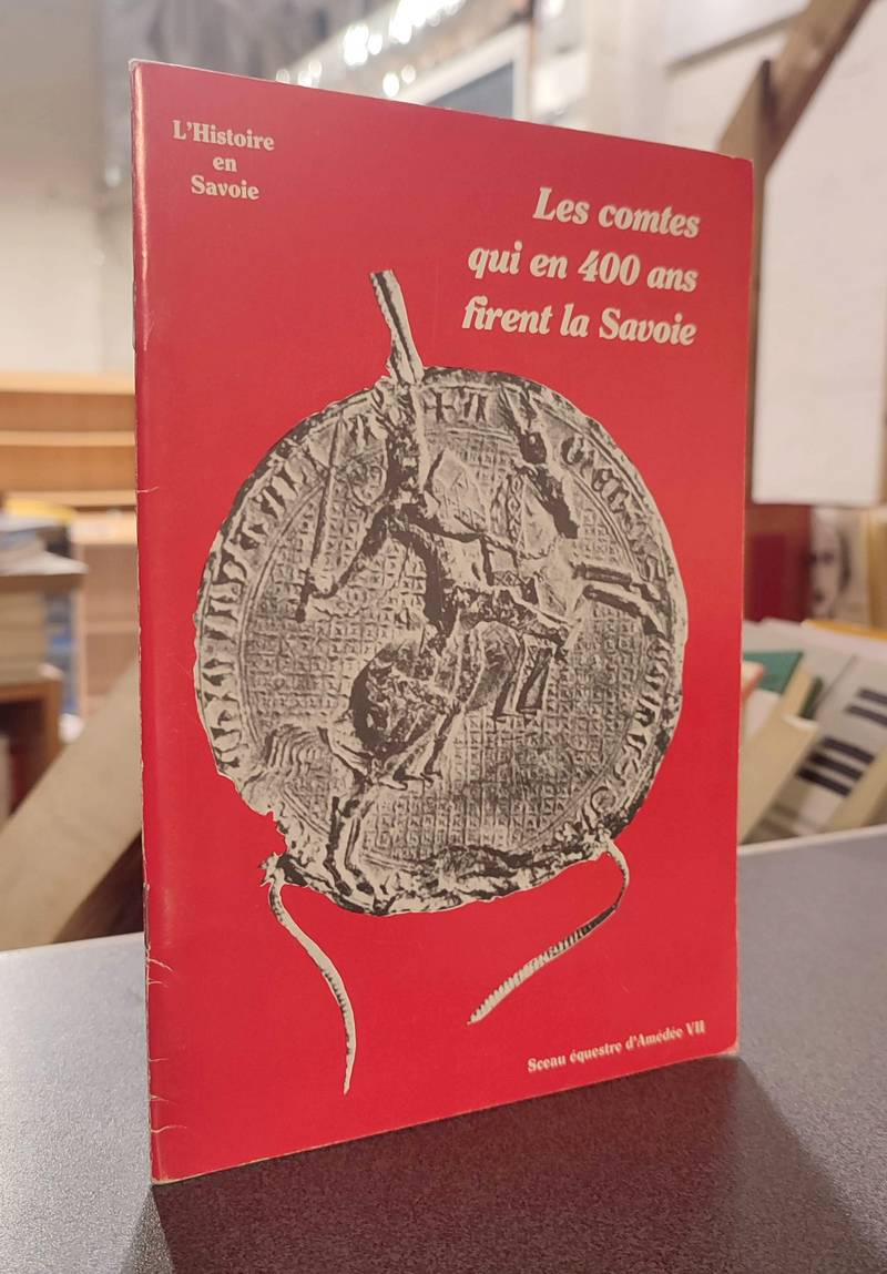 Livre ancien Savoie - Les Comtes qui en 400 ans firent la Savoie - Demotz, Bernard