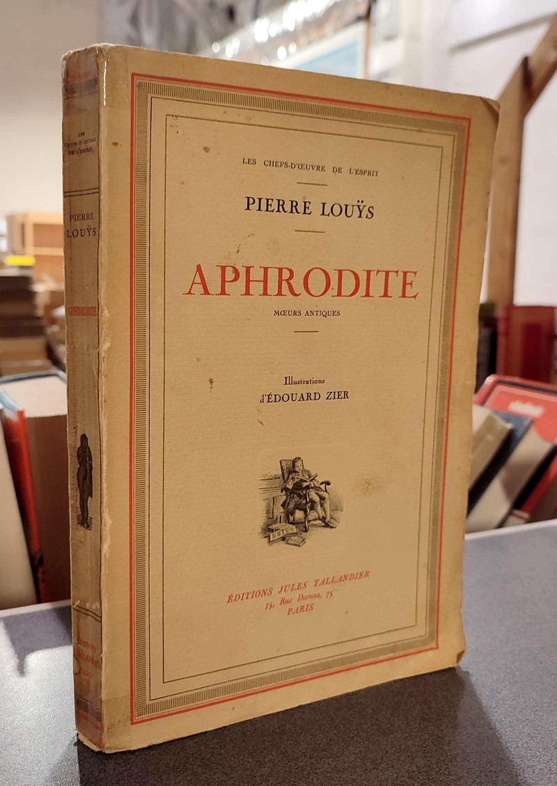 Aphrodite, moeurs antiques - Louys, Pierre & Zier, Edouard