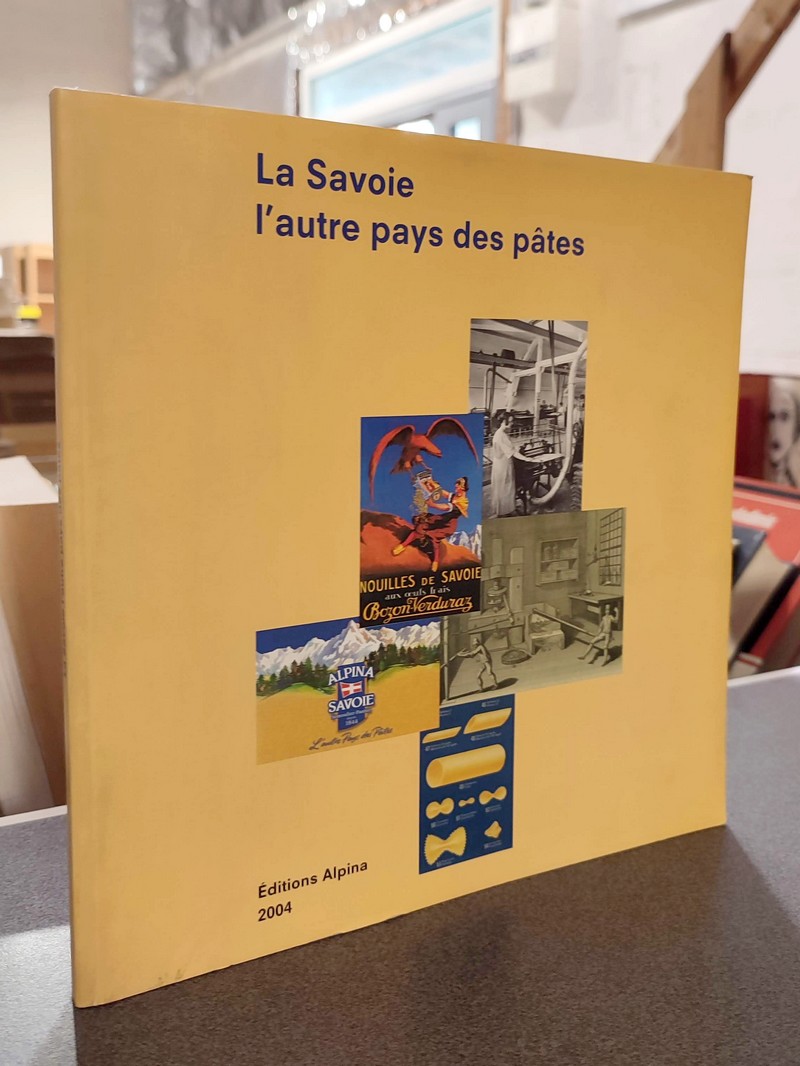 livre ancien - La Savoie, l'autre pays des pâtes - Tardy, Carène et Julien