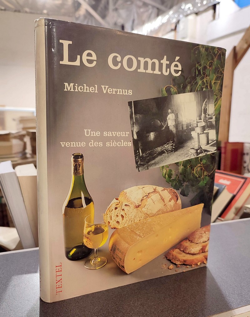 Le Comté, Une saveur venue des siècles