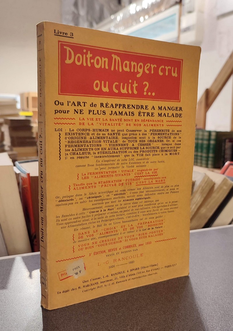 Doit-on manger cru ou cuit ? Ou l'art de réapprendre à manger par le choix et la manière de préparer ses aliments pour ne plus jamais être malade