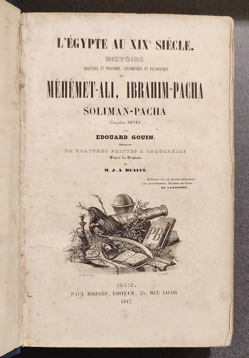 L’Égypte au XIXe siècle. Histoire militaire et politique, anecdotique et pittoresque de Méhemet-Ali, Ibrahim-Pacha, Soliman-Pacha (Colonel Sèves)