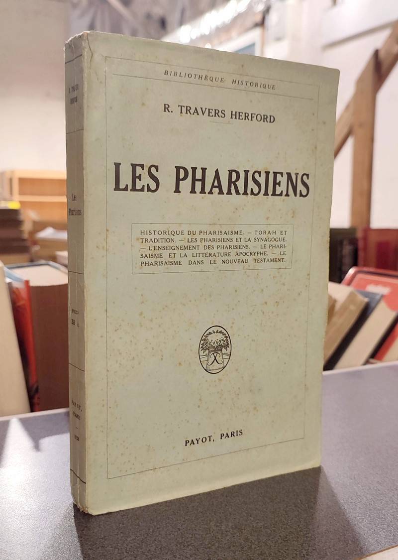Les Pharisiens. Historique du pharisianisme - Torah et tradition - Les pharisiens et la synagogue...