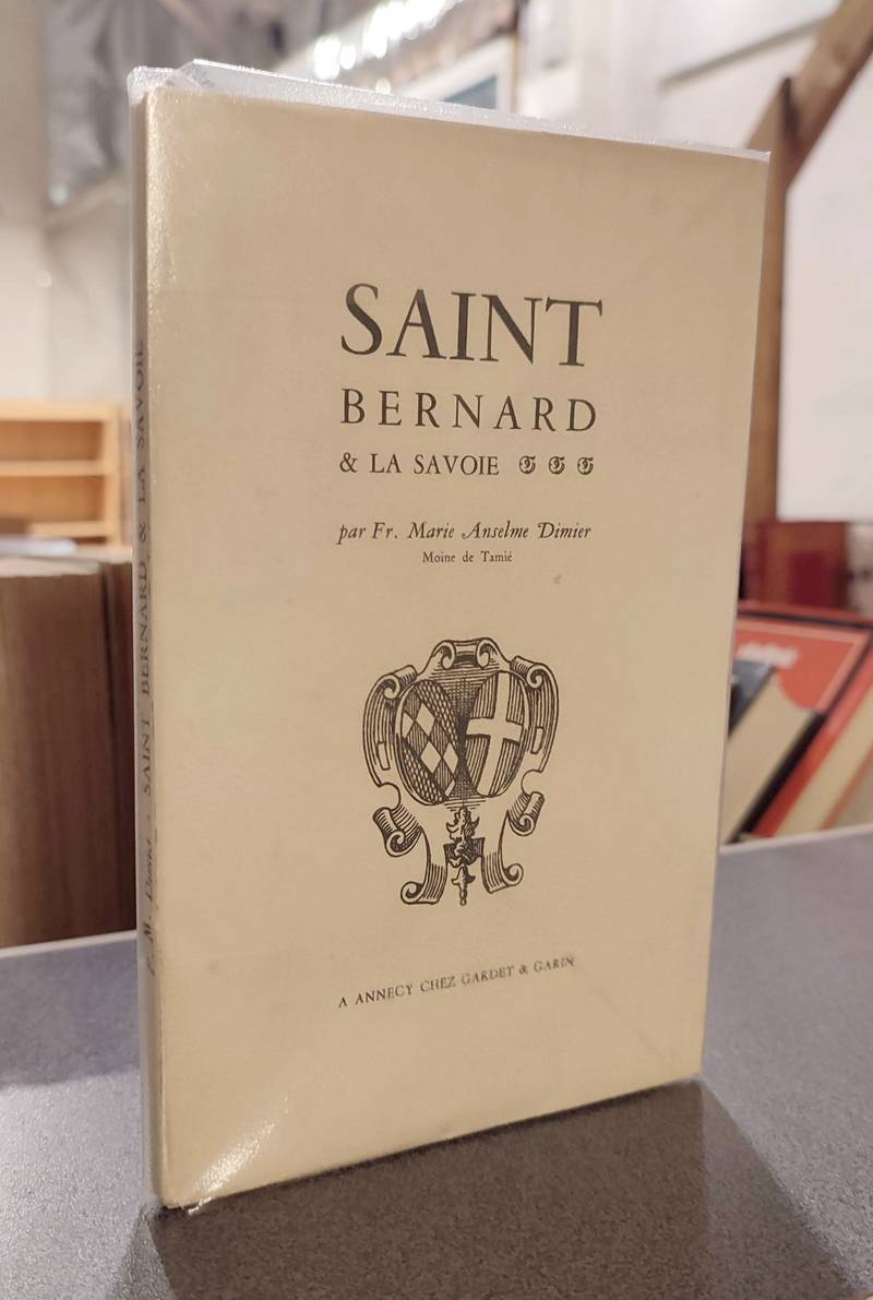 Livre ancien - Saint Bernard et la Savoie - Dimier, Moine de...