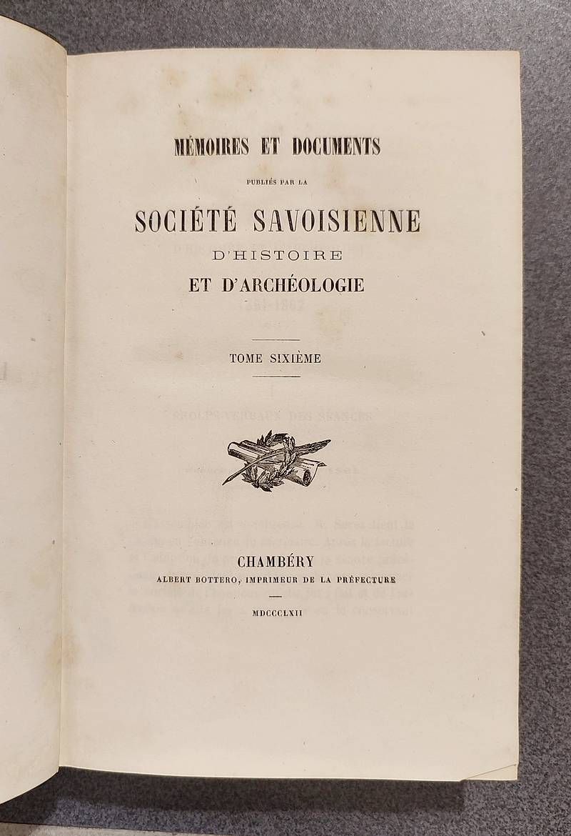 Mémoires et Documents de la Société Savoisienne d'Histoire et d'Archéologie. Tome 6 (VI), 1862