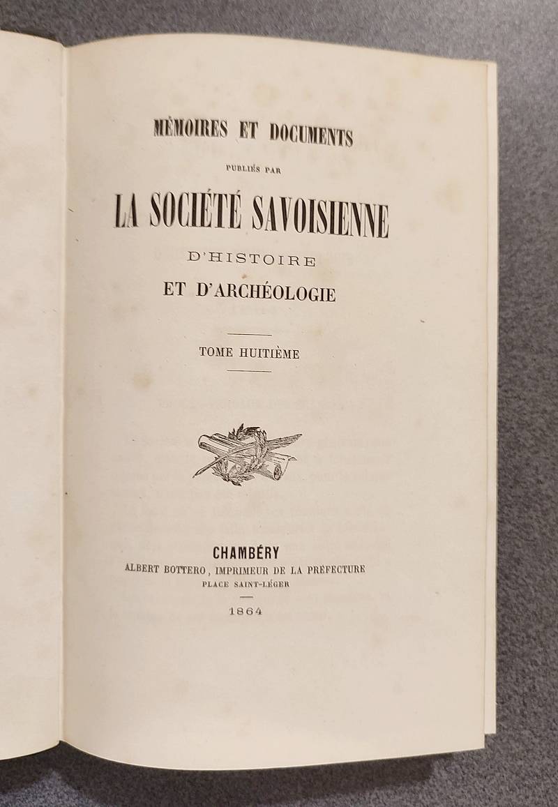 Mémoires et Documents de la Société Savoisienne d'Histoire et d'Archéologie. Tome 8 (VIII), 1864 + L'album des Habitations lacustres de la Savoie avec 16 lithographies en petit folio