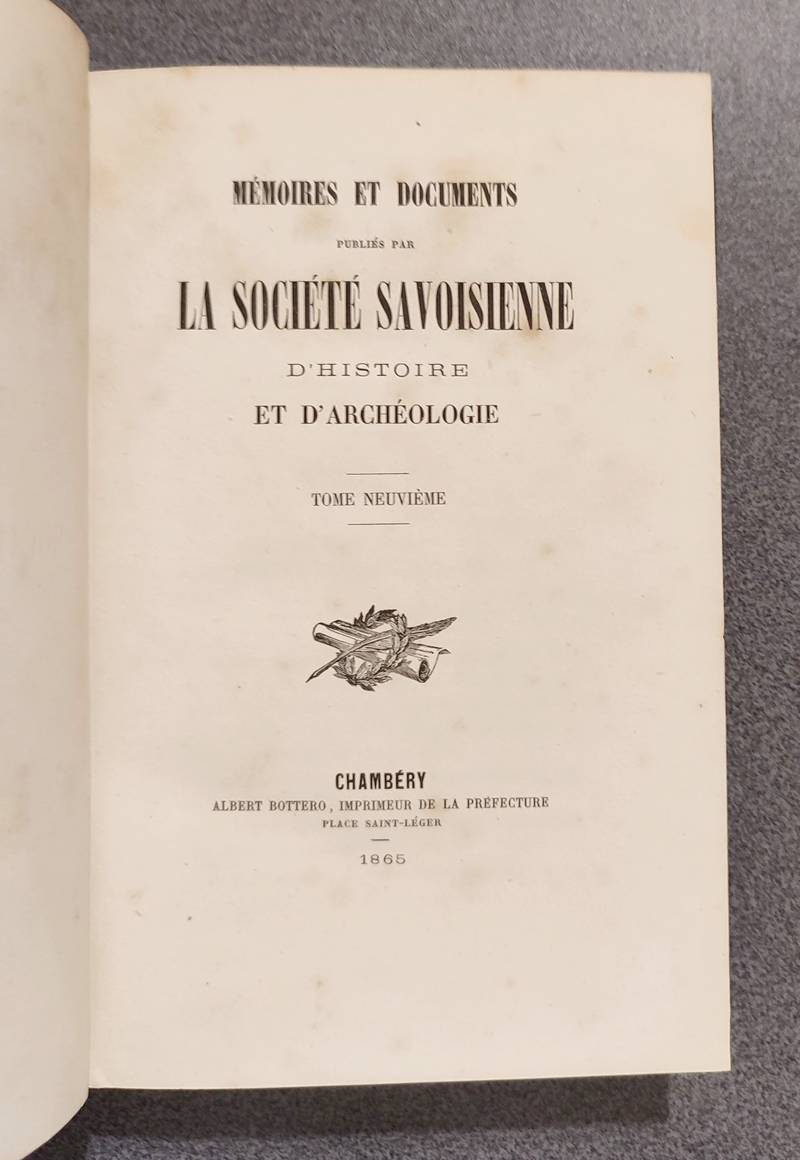 Mémoires et Documents de la Société Savoisienne d'Histoire et d'Archéologie. Tome 9 (IX), 1865