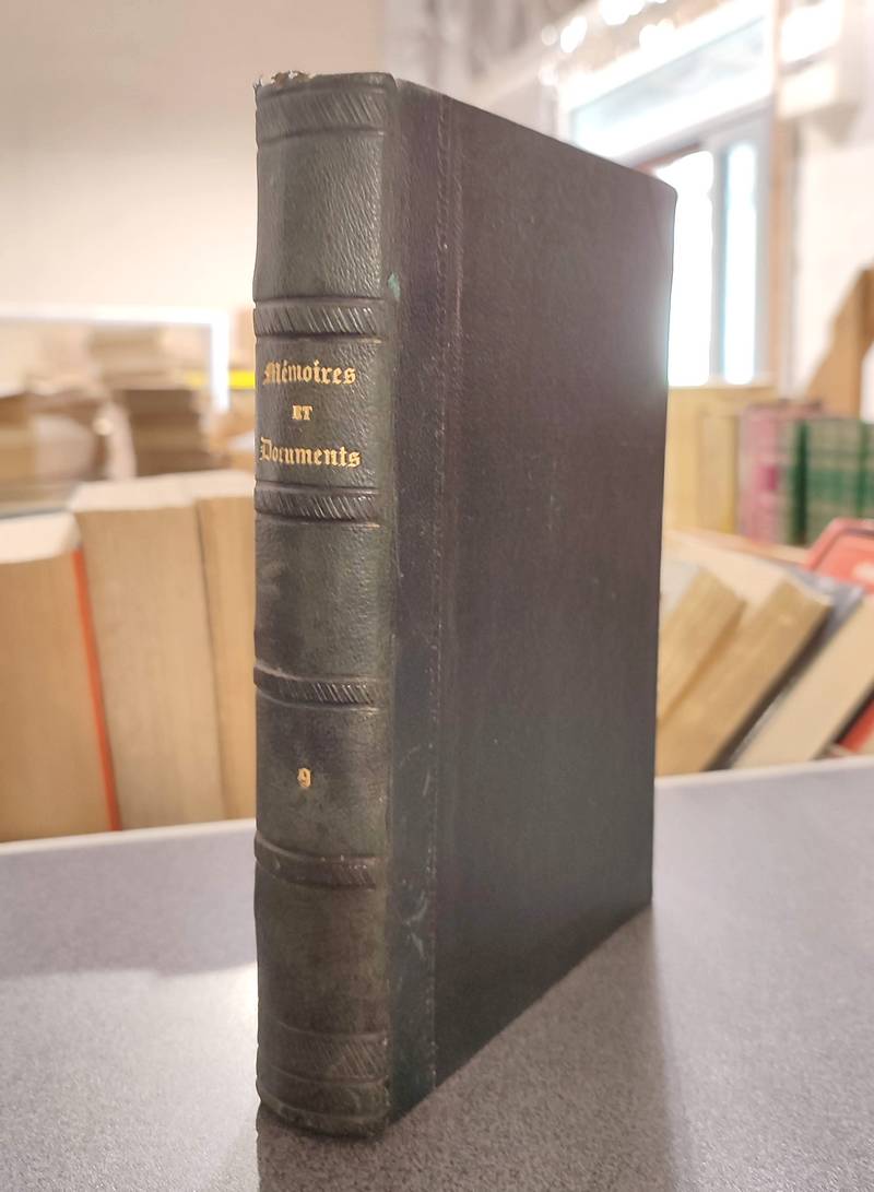 Mémoires et Documents de la Société Savoisienne d'Histoire et d'Archéologie. Tome 9 (IX), 1865