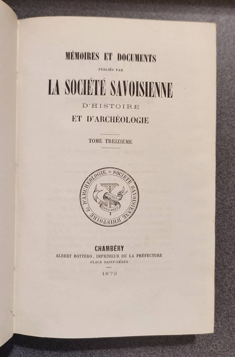 Mémoires et Documents de la Société Savoisienne d'Histoire et d'Archéologie. Tome 13 (XIII), 1872
