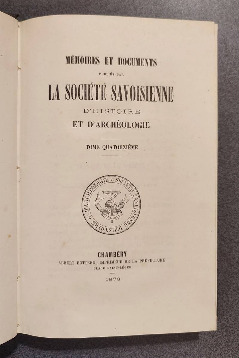 Mémoires et Documents de la Société Savoisienne d'Histoire et d'Archéologie. Tome 14, 1873-1874