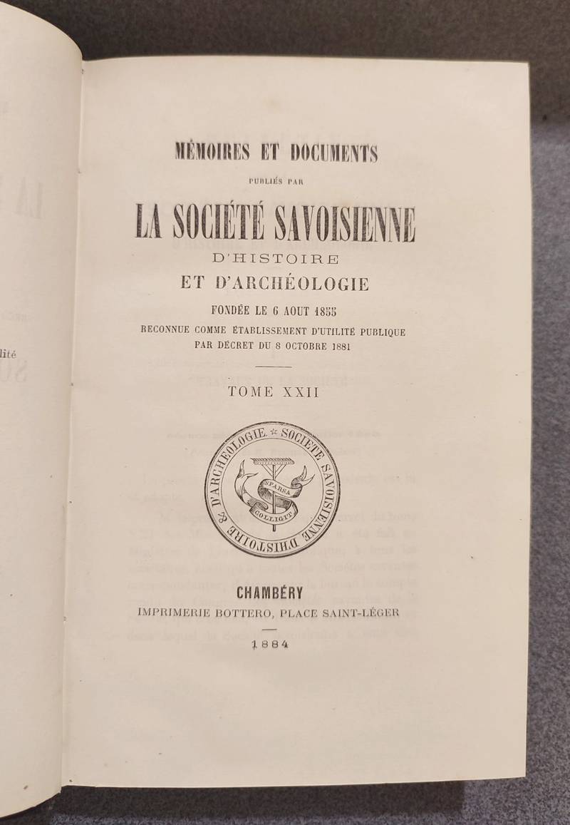 Mémoires et Documents de la Société Savoisienne d'Histoire et d'Archéologie. Tome XXII - 1884