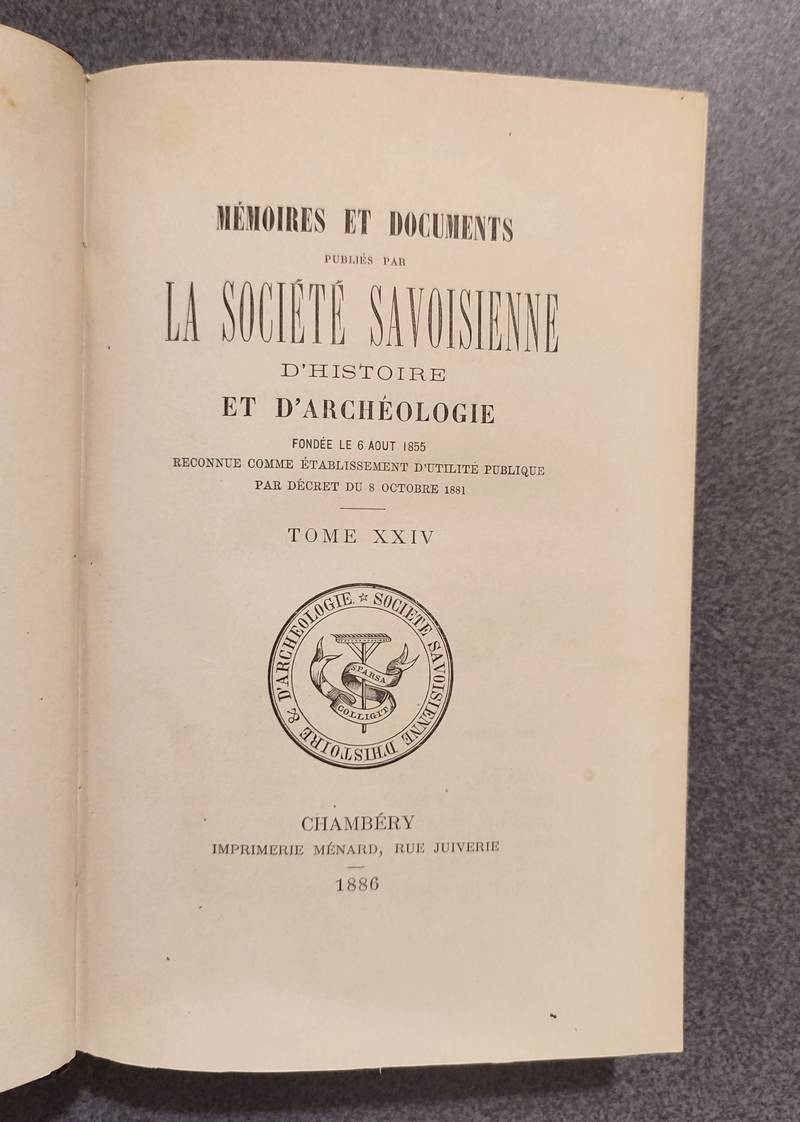 Mémoires et Documents de la Société Savoisienne d'Histoire et d'Archéologie. Tome XXIV - 1886 - Les orfèvres et les produits de l'orfèvrerie en Savoie