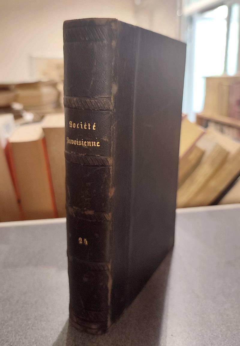 Mémoires et Documents de la Société Savoisienne d'Histoire et d'Archéologie. Tome XXIV - 1886 -...
