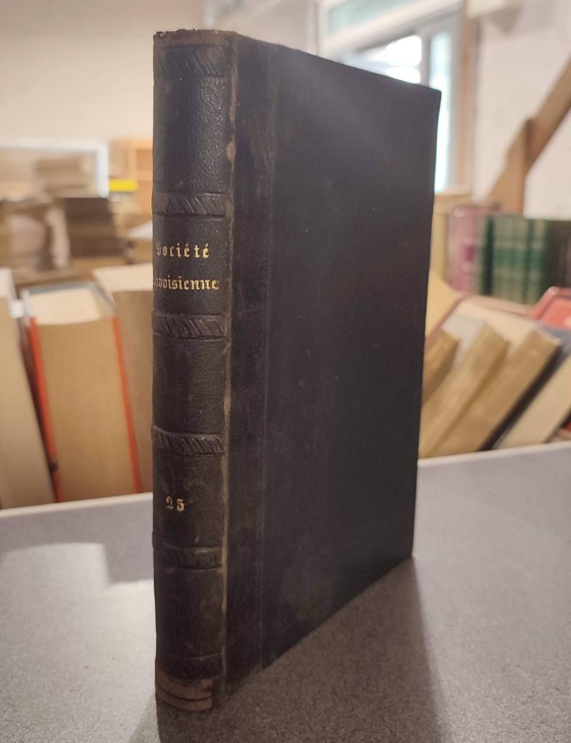 Mémoires et Documents de la Société Savoisienne d'Histoire et d'Archéologie. Tome XXV - 1890 - Répertoire de la Première série du Tome I au Tome...