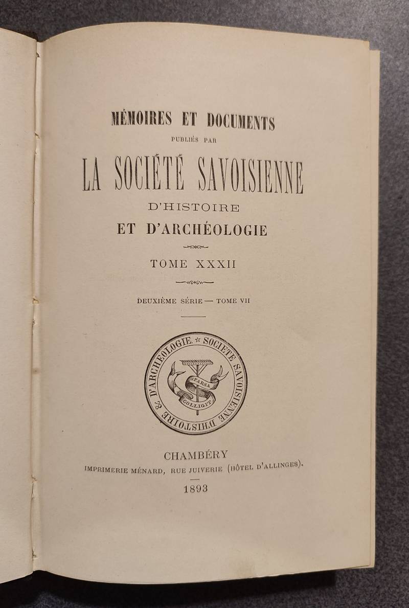 Mémoires et Documents de la Société Savoisienne d'Histoire et d'Archéologie. Tome XXXII - 1893 - Deuxième série Tome VII