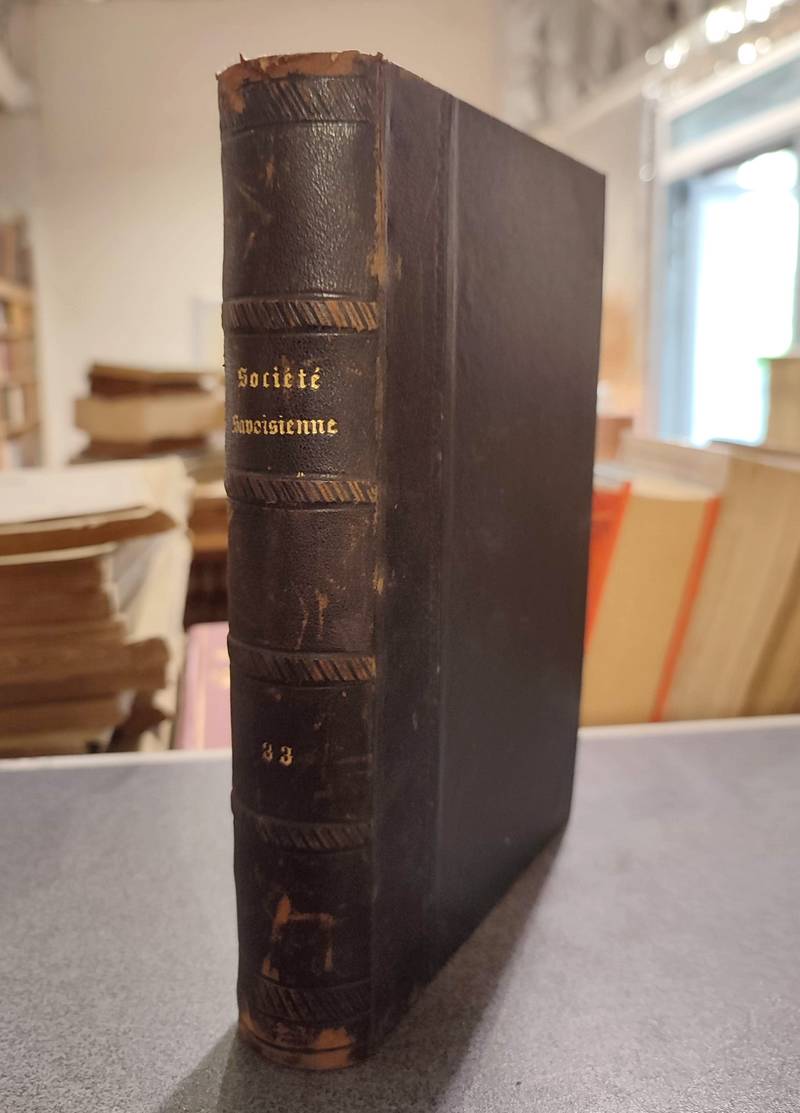 Mémoires et Documents de la Société Savoisienne d'Histoire et d'Archéologie. Tome XXXIII - 1894 -...
