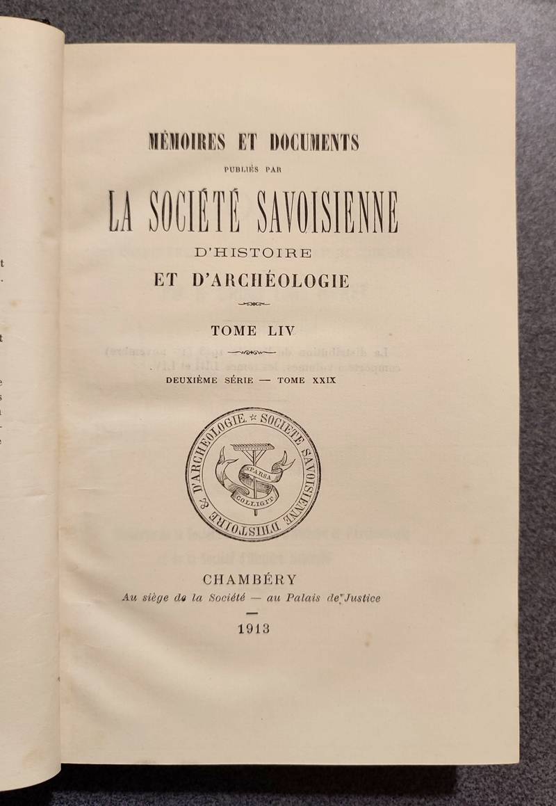 Mémoires et Documents de la Société Savoisienne d'Histoire et d'Archéologie. Tome LIV - 1913 - Deuxième série - Tome XXIX - Miolans - Notice sur la commune d'Arbin - Monographie de la Commune de Savigny (Haute-Savoie)