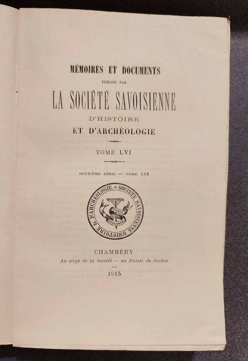 Mémoires et Documents de la Société Savoisienne d'Histoire et d'Archéologie. Tome LVI - 1915 - Deuxième série - Tome XXX - Histoire de l'ancienne Chautagne, 2ème partie