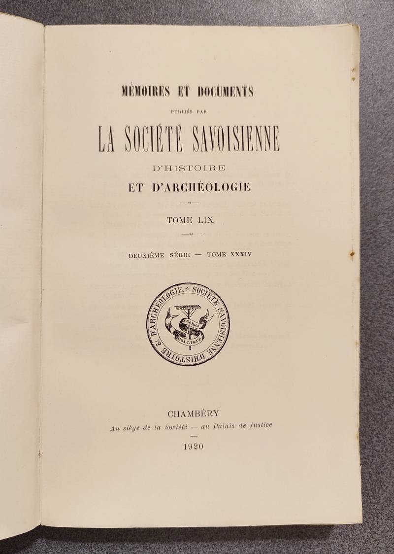 Mémoires et Documents de la Société Savoisienne d'Histoire et d'Archéologie. Tome LIX - 1920 - Deuxième série - Tome XXXIV