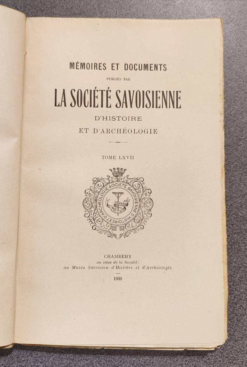 Mémoires et Documents de la Société Savoisienne d'Histoire et d'Archéologie. Tome LXVII - 1930 - À la Mémoire de Gabriel Pérouse