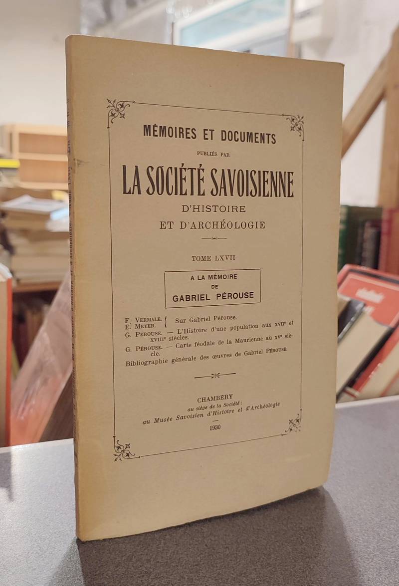 Mémoires et Documents de la Société Savoisienne d'Histoire et d'Archéologie. Tome LXVII - 1930 -...