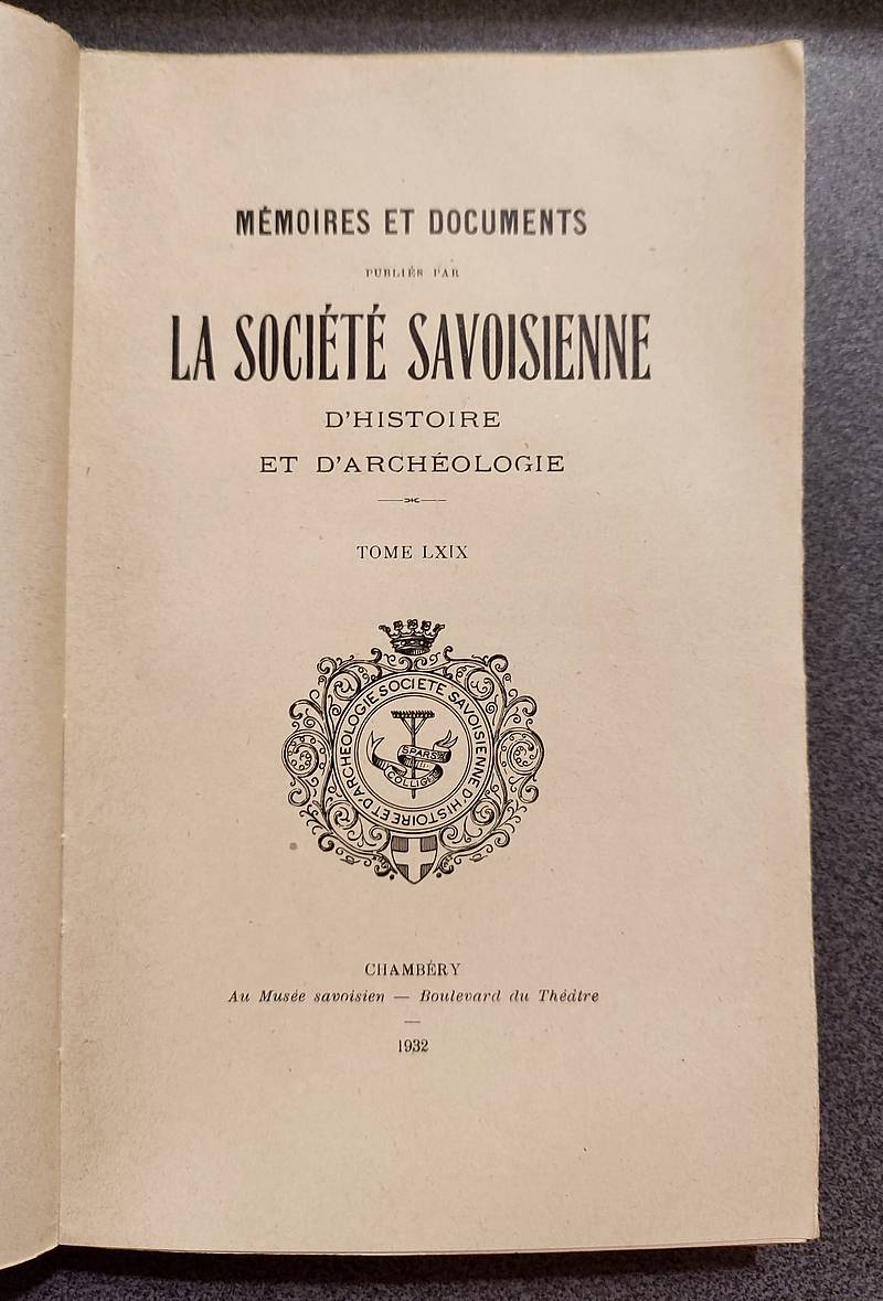 Mémoires et Documents de la Société Savoisienne d'Histoire et d'Archéologie. Tome LXIX - 1932