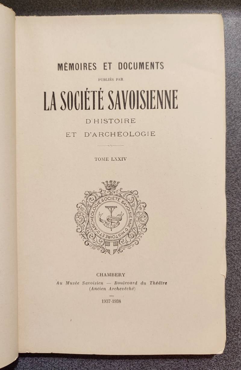 Mémoires et Documents de la Société Savoisienne d'Histoire et d'Archéologie. Tome LXXIV - 1937-1938 - La Savoie française sous le Second Empire (1860-1870)