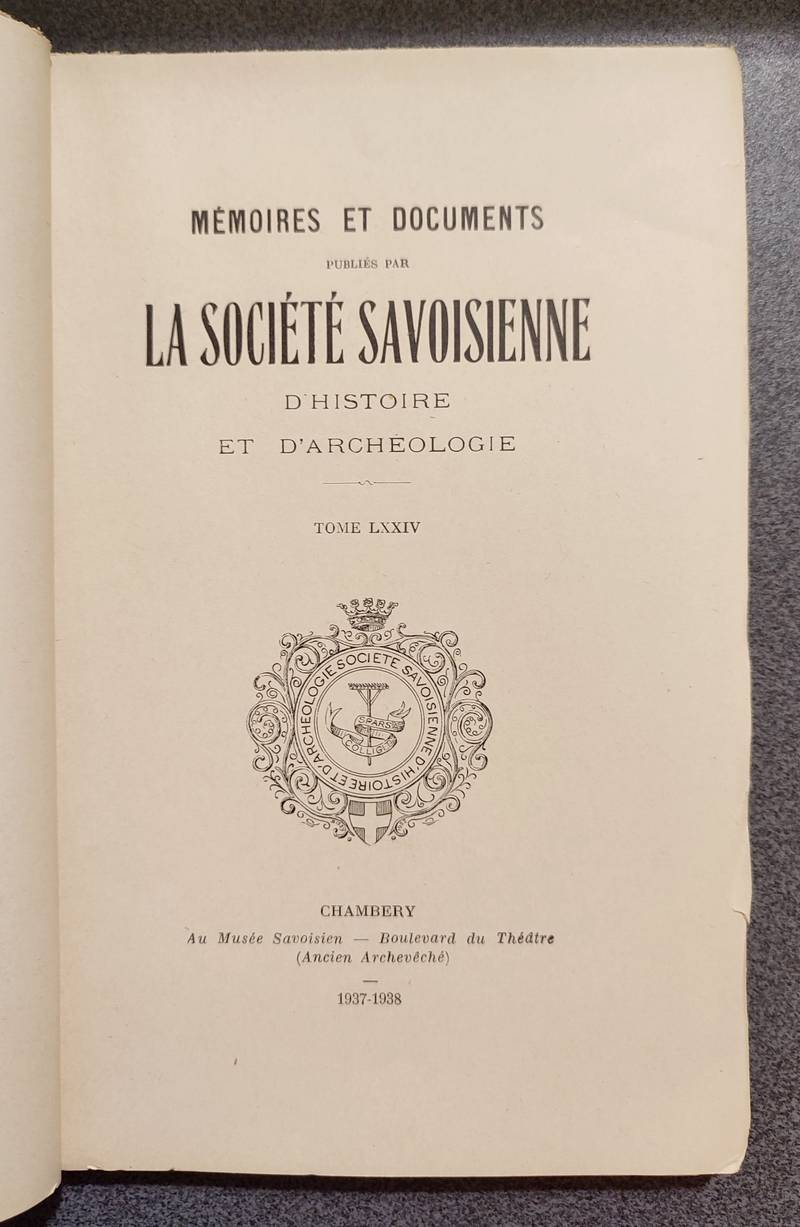 Mémoires et Documents de la Société Savoisienne d'Histoire et d'Archéologie. Tome LXXIV - 1937-1938 - La Savoie française sous le Second Empire (1860-1870)