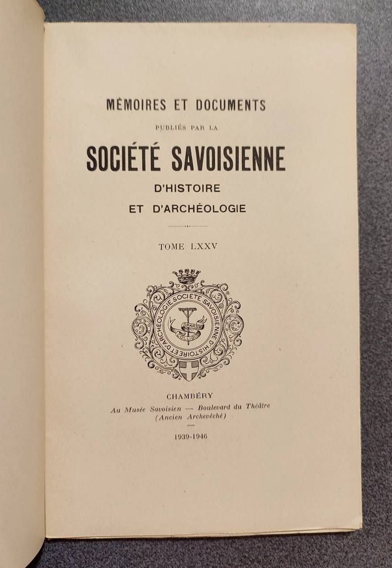 Mémoires et Documents de la Société Savoisienne d'Histoire et d'Archéologie. Tome LXXV - 1939-1946