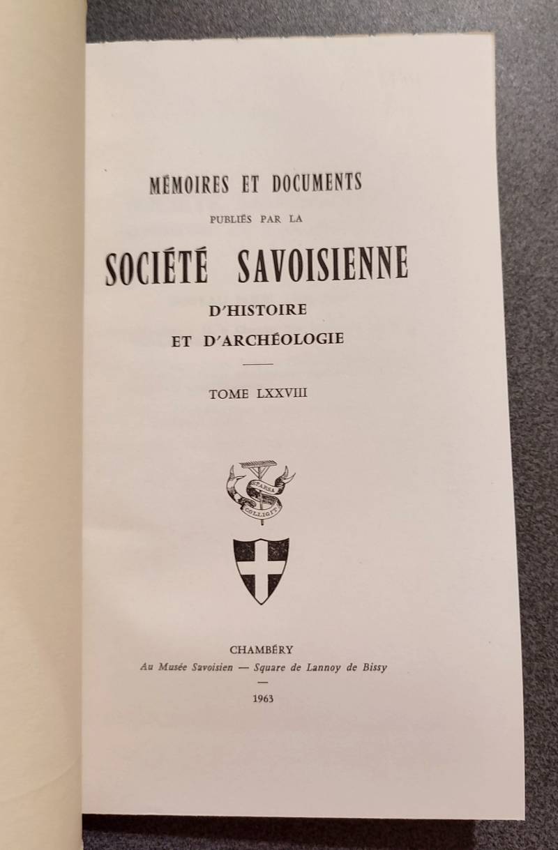 Mémoires et Documents de la Société Savoisienne d'Histoire et d'Archéologie. Tome LXXVIII - 1963 - L'administration communale de Chambéry au XVIIIe siècle