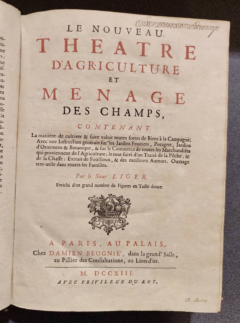 Le nouveau Théâtre d'agriculture et ménage des champs contenant la manière de cultiver & faire valoir toutes sortes de biens à la campagne. Avec une instruction sur les jardins fruitiers, potagers [...] le commerce [...] pêche [...] chasse...