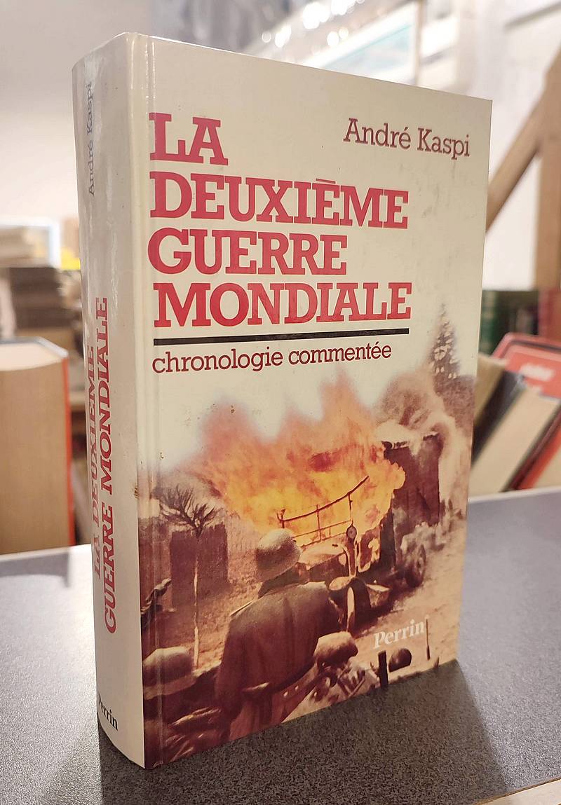 La Deuxième Guerre Mondiale, chronologie commentée