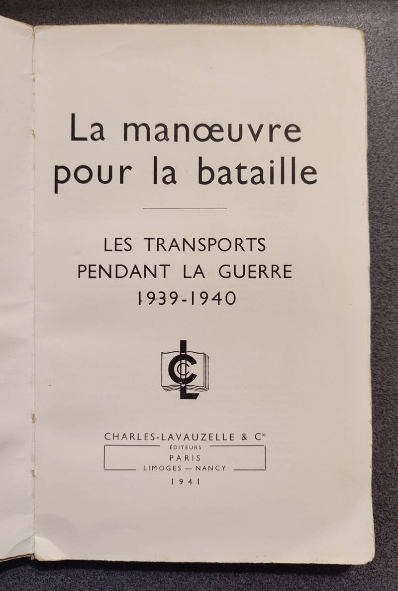 Les transports pendant la guerre 1939-1940. La manoeuvre pour la bataille ***