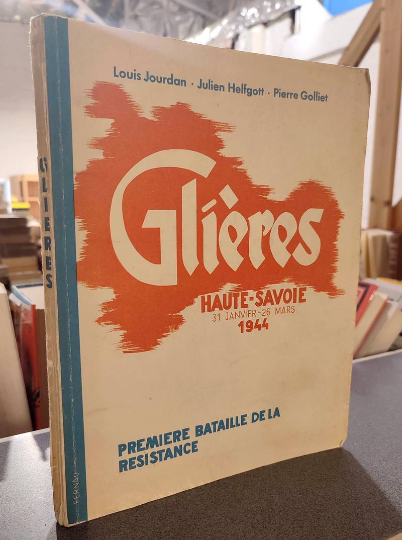 Glières, Haute-savoie : première bataille de la résistance, 31 janvier-26 mars 1944