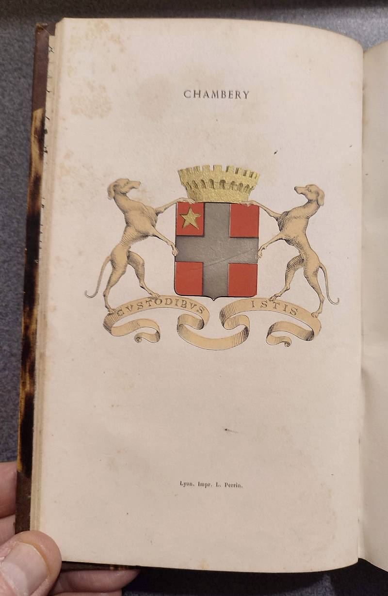 La Savoie, Voyage à Chambéry et aux Eaux d'Aix, avec des remarques sur le gouvernement, les institutions, la politique, les moeurs... Des détails historiques, géographiques, statistiques et géologique sur cette partie des états du Roi de Sardaigne