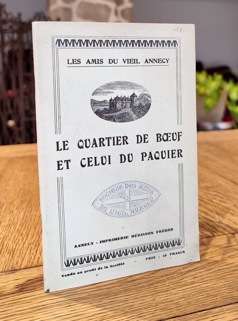 Le Quartier de Boeuf et celui du Paquier. Causeries faites en l'Hotel de Charmoisy, rue de l'Ile...