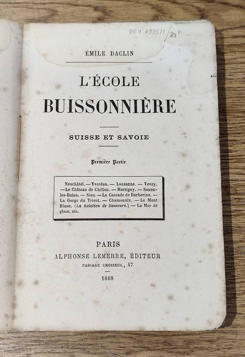 L'école buissionnière. Suisse et Savoie : Neuchâtel, Yverdon, Lausanne, Veey... La gorge du Trient, Chamounix, le Mont Blanc, la mer de glace...