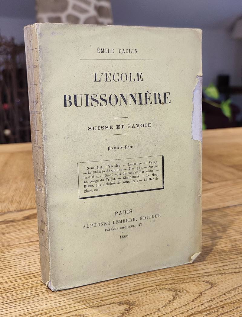 L'école buissionnière. Suisse et Savoie : Neuchâtel, Yverdon, Lausanne, Veey... La gorge du Trient, Chamounix, le Mont Blanc, la mer de glace...