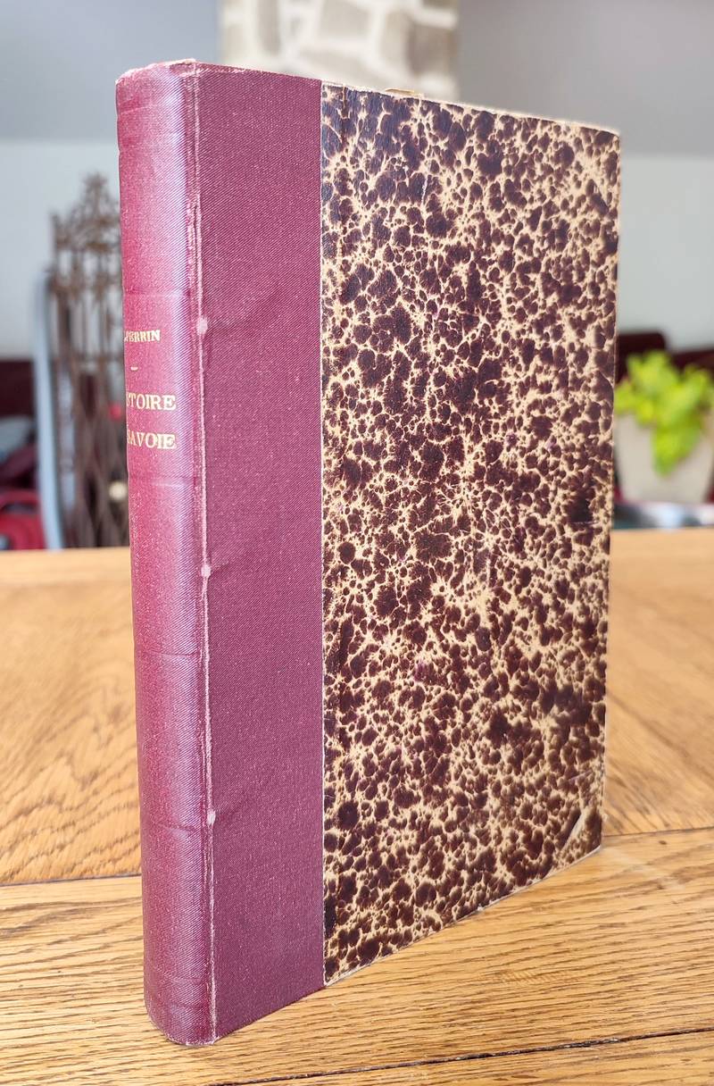 Histoire de la Savoie des origines à 1860. Chronologie des principaux faits de l'Histoire de Savoie jusqu'à nos jours
