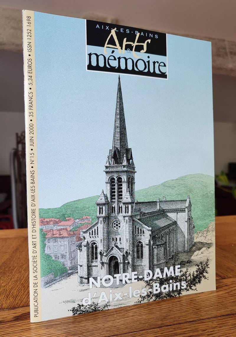 Arts et mémoire d'Aix-les-Bains N° 15. Notre-Dame d'Aix les Bains