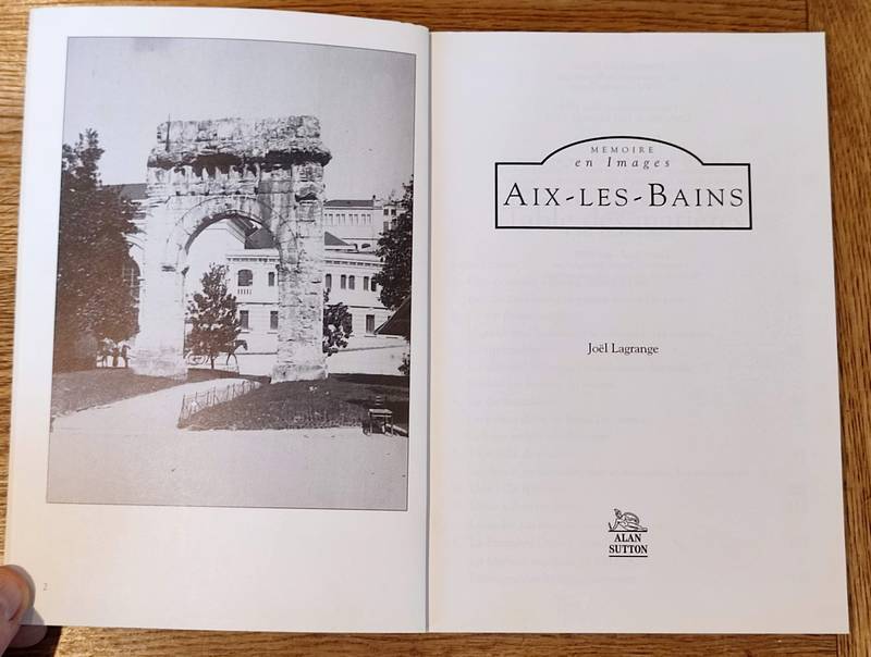 Mémoires en image : Aix-les-Bains (2 volumes). Belle époque - L'entre-deux-guerres
