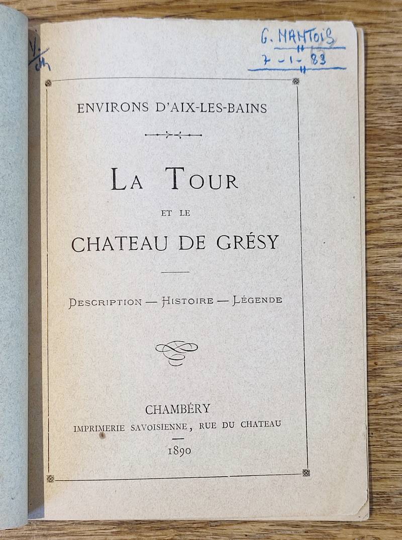 La Tour et le Château de Grésy. Description - Histoire - Légende