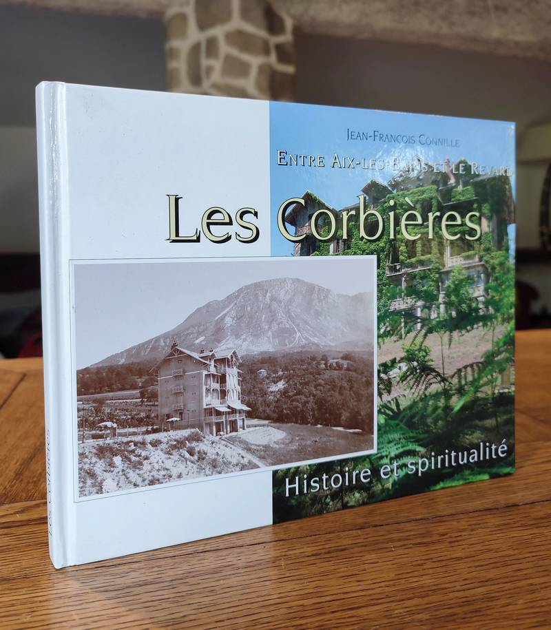 Livre ancien - Entre Aix-les-Bains et le Revard : les Corbières. Histoire et spiritualité - Connille, Jean-François