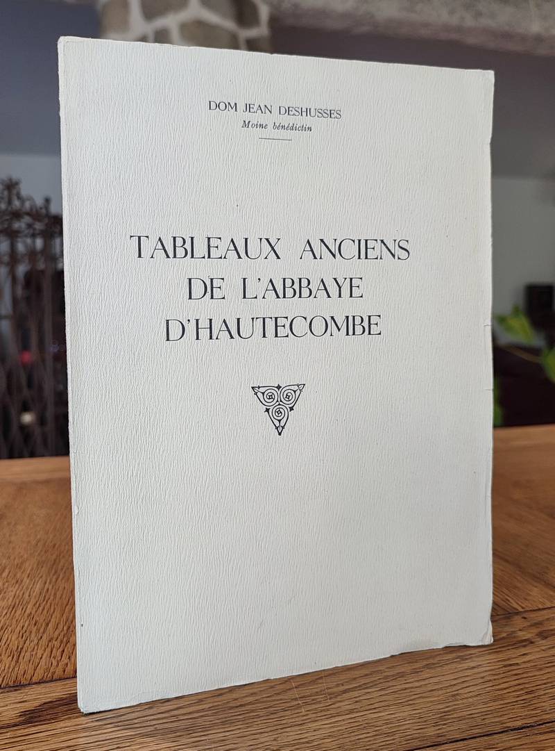Livre ancien Savoie - Tableaux anciens de l'Abbaye d'Hautecombe - Deshusses, Dom Jean