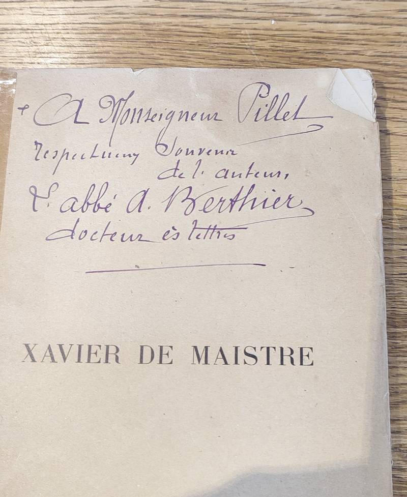 Xavier de Maistre, étude biographique et littéraire. Nombreux documents rares ou inédits, deux portraits