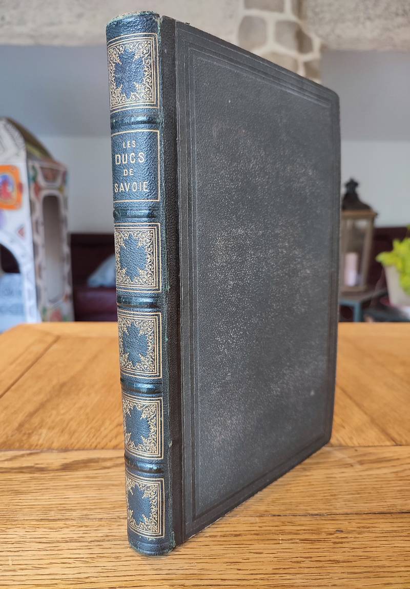 Livre ancien Savoie - Les Ducs de Savoie au XVe et XVIe siècles - Buet, Charles
